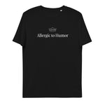 "Allergic To Humor" Unisex T-Shirt